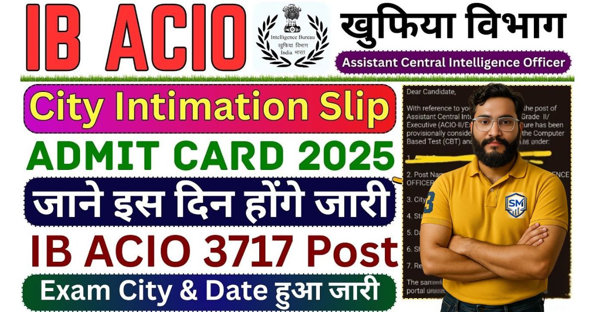 MHA Intelligence Bureau IB ACIO Tier II Exam City 2025