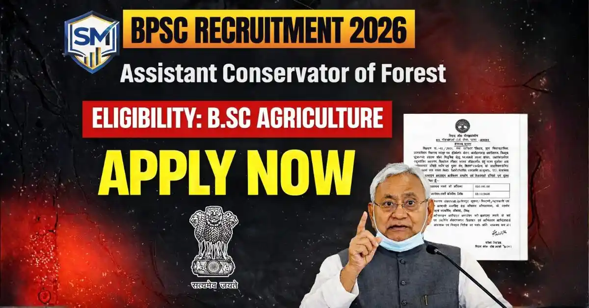 BPSC सहायक वन संरक्षक भर्ती 2026: 12 पदों पर निकली वैकेंसी, ₹70,000 सैलरी, B.Sc Agriculture भी Apply करें