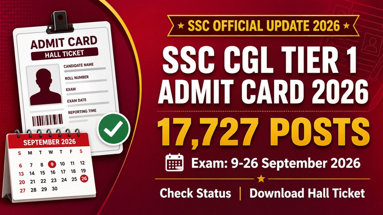 SSC CGL Tier 1 Admit Card 2026: Check Status for 17,727 Posts, Exam 9-26 Sep